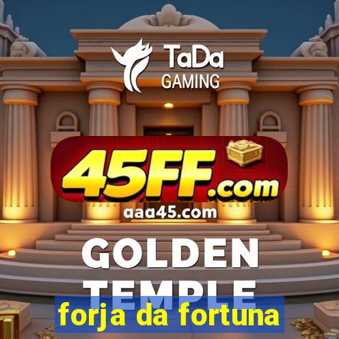 forja da fortuna
